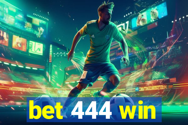 bet 444 win